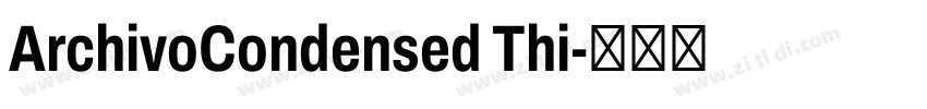 ArchivoCondensed Thi字体转换 ArchivoCondensed Thi字体转换